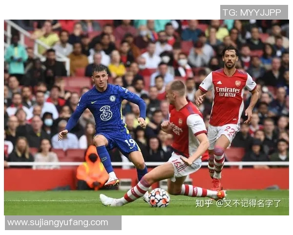 切尔西与阿森纳全场激战回顾精彩瞬间与战术分析